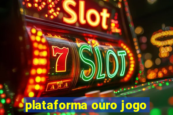 plataforma ouro jogo